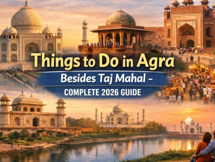 Things to do in Agra besides Taj Mahal including Agra Fort, Mehtab Bagh, Baby Taj and Fatehpur Sikri